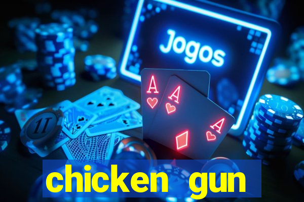 chicken gun dinheiro infinito